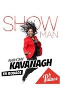 ANTHONY KAVANAGH DANS "SHOWMAN" - RODAGE (Le Palace Avignon)