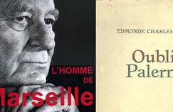 D'Oublier Palerme à L'Homme de Marseille ce qu'il faut avoir lu d'Edmonde Charles-Roux disparue le mercredi 20 janvier.