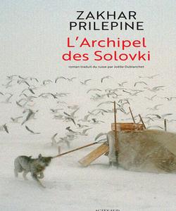 L'Archipel des Solovki, roman magistral traduit chez Actes Sud