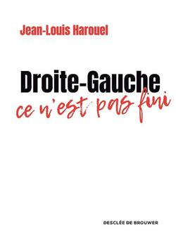 Droite-gauche. Ce n'est pas fini. Jean-Louis Harouel. DDB. 275 p. 18,90 €, en librairie le 18 octobre.