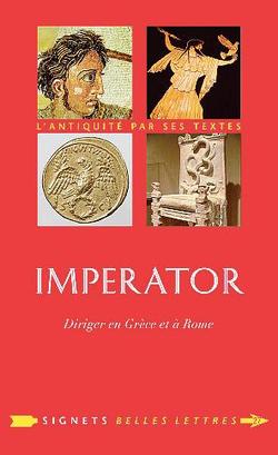 Imperator. Diriger en grèce et à Rome.Belles lettres.284 p. 13,90 €.