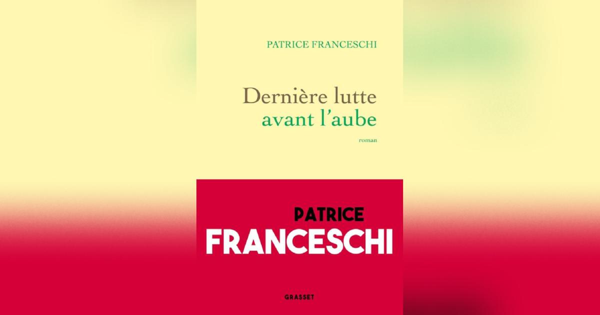 Dernière lutte avant l’aube de patrice franceschi : la mer que l’on n’atteint jamais