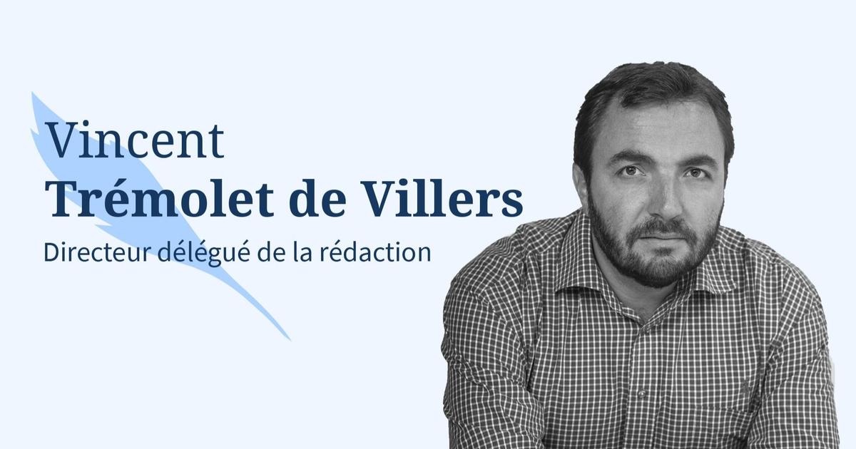 Lâ€™Ã©ditorial de Vincent TrÃ©molet de Villers : Â«Vous nâ€™Ã©chapperez pas au...