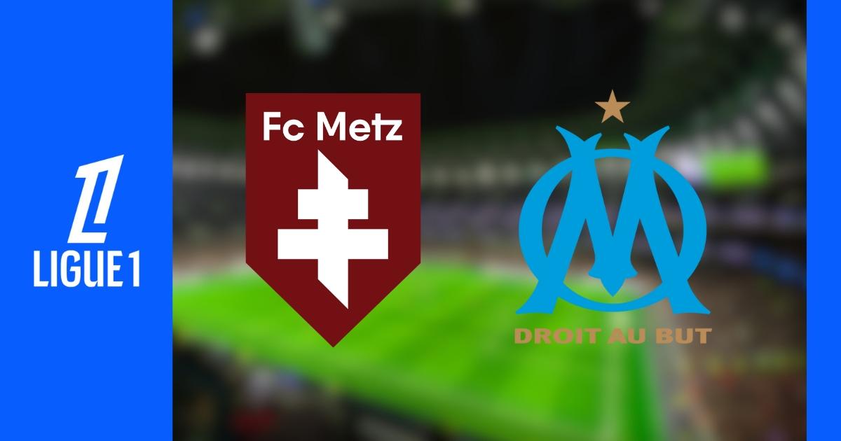 Metz - Marseille : Sur quelle chaÃ®ne et Ã  quelle heure voir le match de Ligue 1 en direct ?