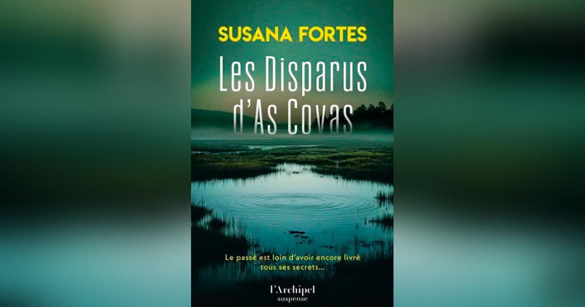Les Disparus d’As Covas, de Susana Fortes : un envoûtant « polar d’atmosphère »