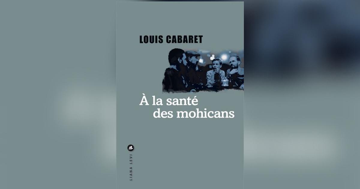 Louis Cabaret: Derniers « Invisibles» Salués dans «À la santé des Mohicans» - santé news from Le Figaro