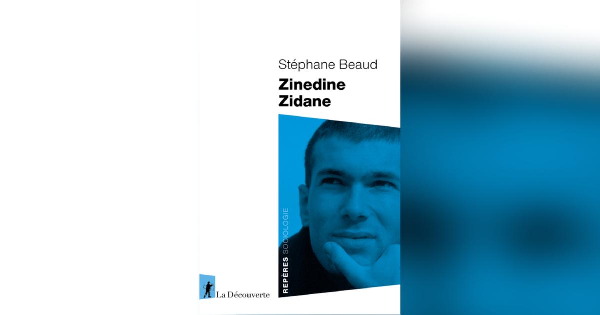 Zinédine Zidane de Stéphane Beaud : sociologie d’un génie