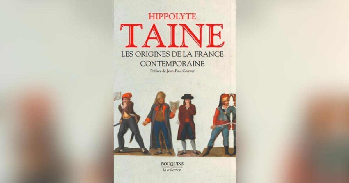 Trois classiques à méditer pendant l’été (1/3) : «Hippolyte Taine, l’homme qui a osé voir et dire le réel», par Mathieu Bock-Côté