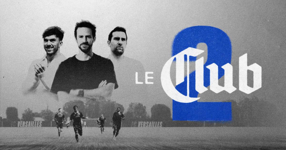 «Le Club» : les affranchis du FC Versailles de retour pour une saison 2 sur Canal+