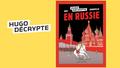 Hugo Décrypte lance sa première BD sur l’actualité en Russie, déjà disponible en précommande