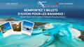 Jeu-concours : tentez de remporter un voyage aux Bahamas avec Air Canada