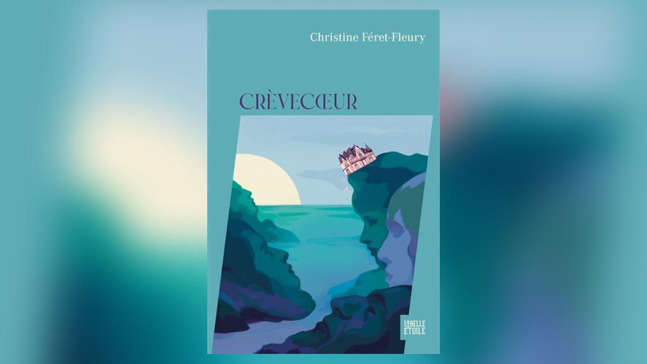 Crèvecoeur, de Christine Féret-Fleury : les étranges et violentes passions des maisons de famille