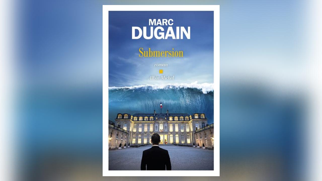 Submersion, de Marc Dugain : carnet d’un président assiégé