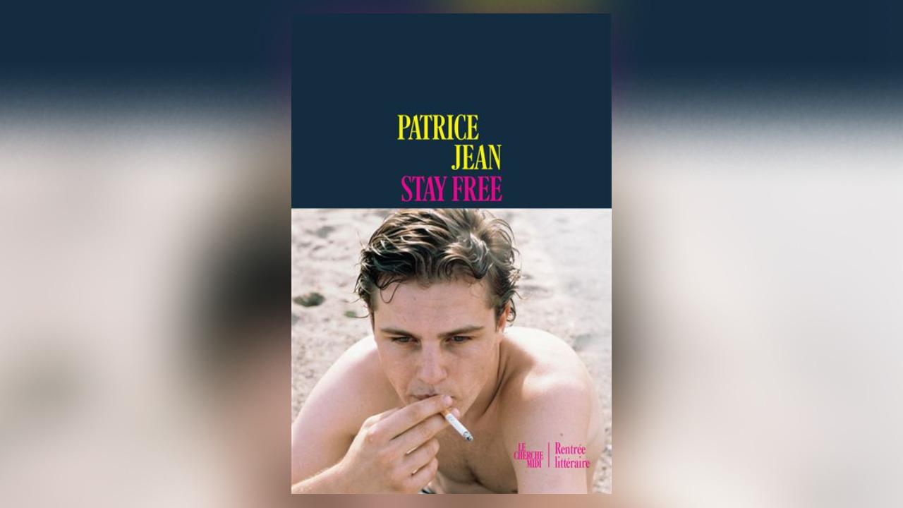 Stay Free, de Patrice Jean : les Illusions perdues de la fin du XXe siècle