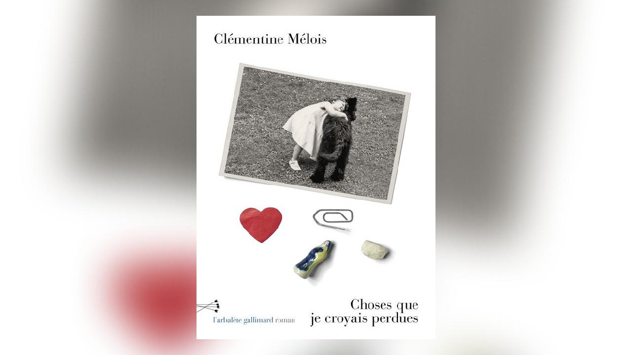 Choses que je croyais perdues, de Clémentine Mélois: l’art de garder son passé vivant pour toujours
