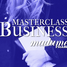 Masterclass Business Madame Figaro saison 3 : mieux négocier, être alignée, pour construire la vie qui nous plaît