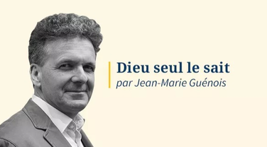 «Dieu seul le sait» N°22 : Les heures de vérité des catholiques