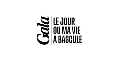 Podcast Gala «Le jour où ma vie a basculé»