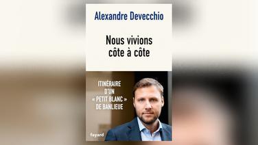 Quand Alexandre Devecchio raconte une contre-histoire de la banlieue