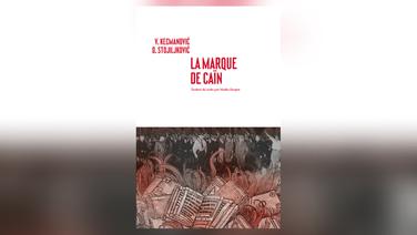 La Marque de Caïn, de Vladimir Kecmanovic et Dejan Stojilkovic : un écrivain ambassadeur chez les nazis