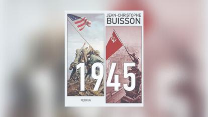 1945, de Jean Christophe Buisson, l'année où tout a basculé