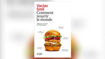 Comment nourrir le monde. L’histoire et l’avenir de l’alimentation, de Vaclav Smil, Arpa, 320 pages, 22,9€.
