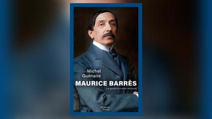 Maurice Barrès. Le grand écrivain retrouvé, de Michel Guénaire, Perrin, 526 p., 27 €.