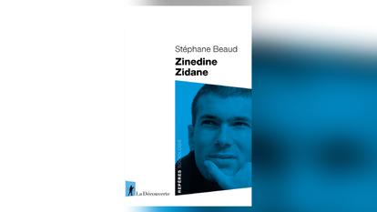 Zinédine Zidane de Stéphane Beaud, Mai 2025, 128 p., 10.99 €