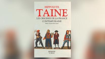 Origines de la France contemporaine, d’Hippolyte Taine.