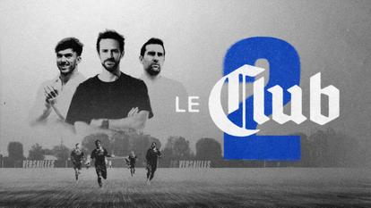 La saison 2 du docu-série «Le Club» arrive sur Canal+ le 26 juillet.