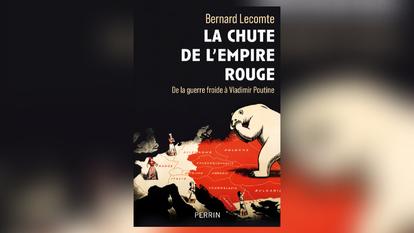 La Chute de l’Empire rouge, de Bernard Lecomte, Perrin, 354 pages, 23 €.
