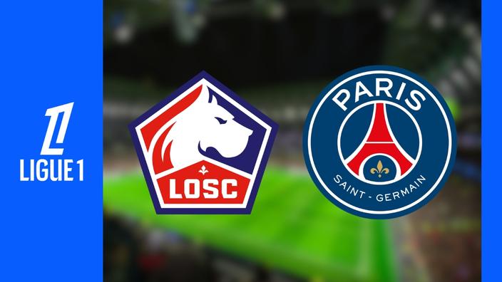 Lille - PSG : Sur quelle chaîne et à quelle heure voir le match de