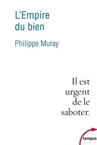«L’Empire du bien» est réédité en poche chez Perrin, «Tempus». En librairie le 29 août.