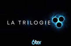 6ter relance La trilogie 