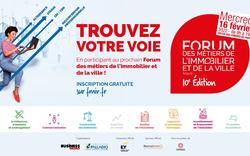 Pour sa 10e édition, Le Forum des métiers de l’immobilier et de la ville ouvrira ses portes le 16 février 2022 au Palais des Congrès Porte Maillot (Paris 17)