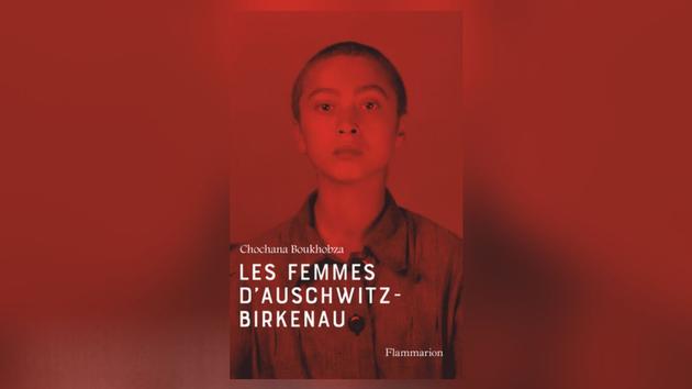 «Les femmes d’Auschwitz-Birkenau», de Chochana Boukhobza, Flammarion, 562 pages, 24€.