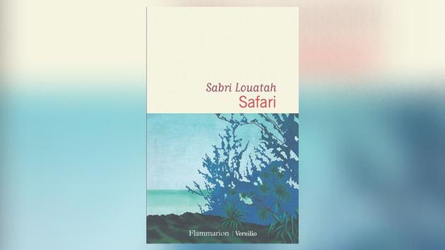 Safari, de Sabri Louatah: la voie de son père