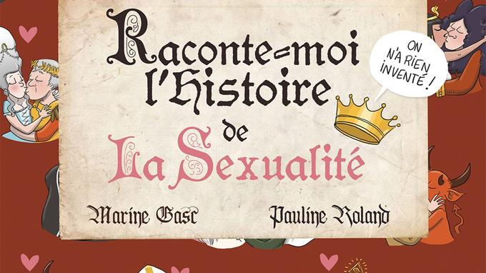 Raconte Moi Lhistoire De La Sexualité Un Livre Plein Danecdotes Sur Le Sexe à Travers Les 2892