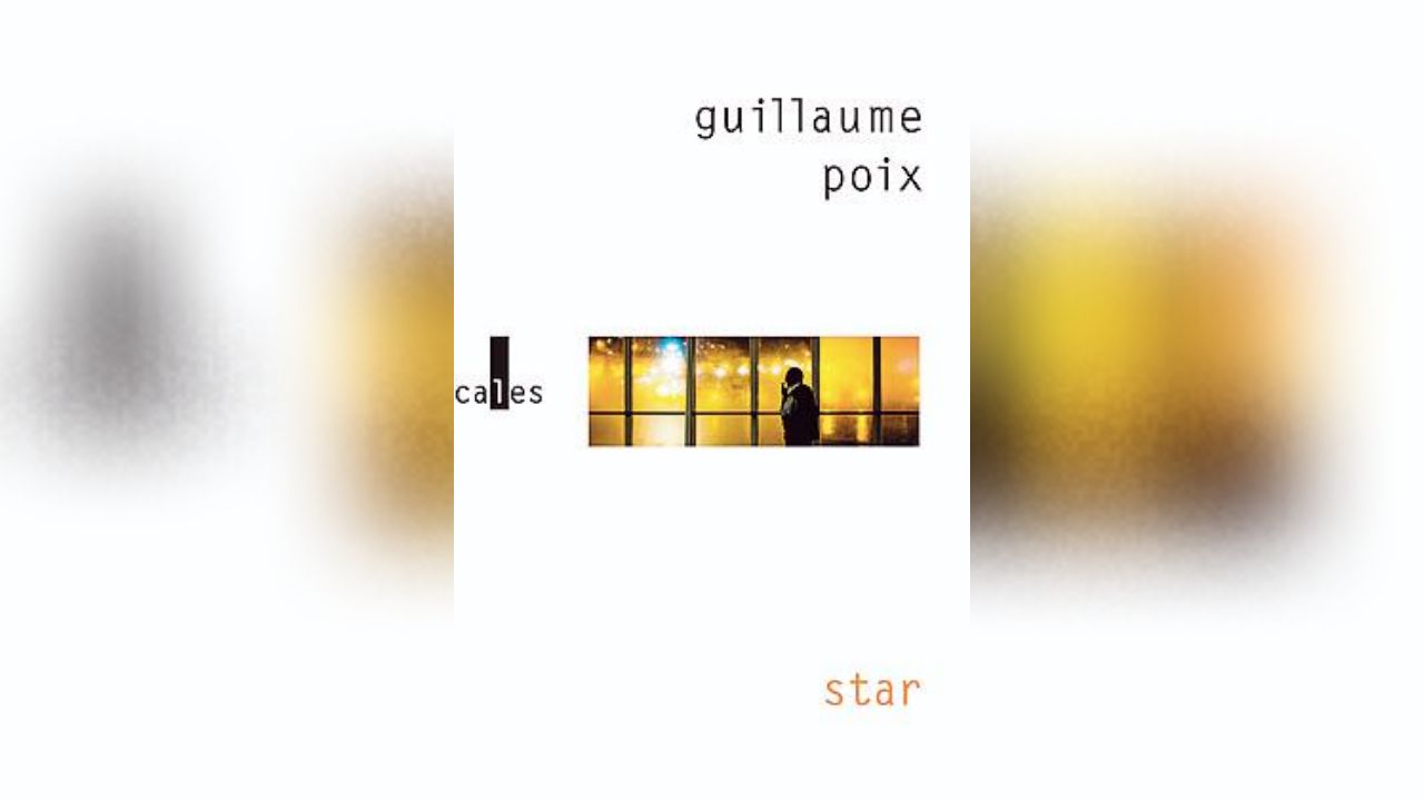 Star, de Guillaume Poix: le figurant inconnu