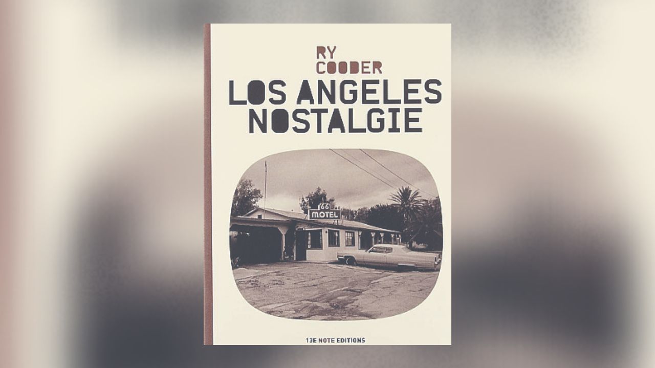 Los Angeles nostalgie, de Ry Cooder: la petite musique de la Cité des Anges