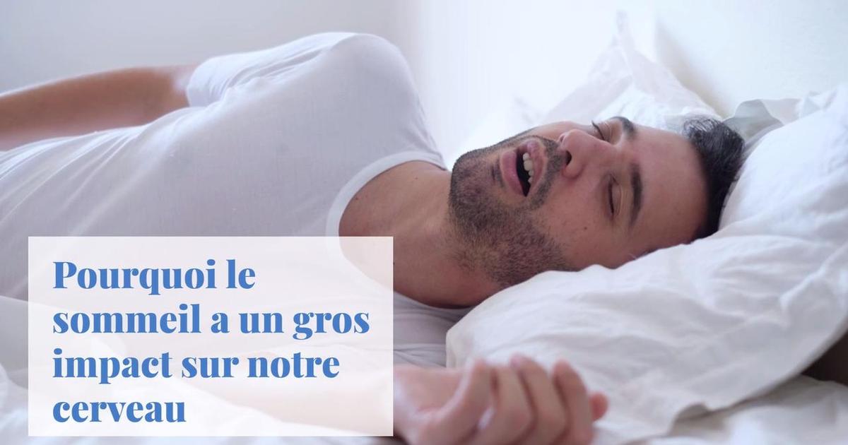 Pourquoi le sommeil a un gros impact sur notre cerveau
