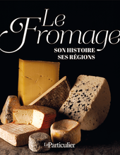 Le fromage, son histoire, ses régions