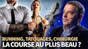 La France de Fourquet - «Muscu, running, chirurgie et tatouages : le nouveau culte du corps ?»