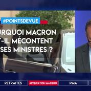 Pourquoi Macron est-il mécontent de ses ministres ?