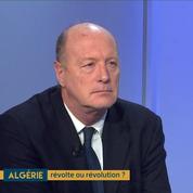 Que craint la France dans la crise en Algérie ? L'analyse de Renaud Girard