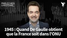1945 : de Gaulle obtient, pour la France, un statut de « Grand » à l’ONU