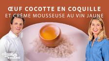 La recette de l'œuf Cocotte En Coquille, Morilles Et Crème Mousseuse Au Vin Jaune WEB V2 Nv Billboard