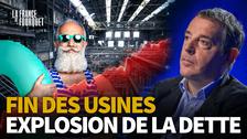 La France de Fourquet - Dette record, agriculture et industrie en déclin... Peut-on encore tenir sans produire ?