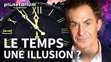 Le temps est-il une Illusion ? Etienne Klein répond dans Planétarium