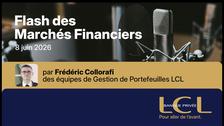Podcast - Flash des marchés financiers du 08 juin 2026